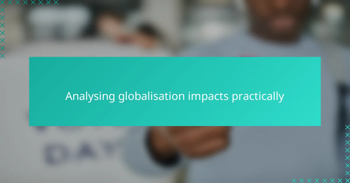 Analysing globalisation impacts practically