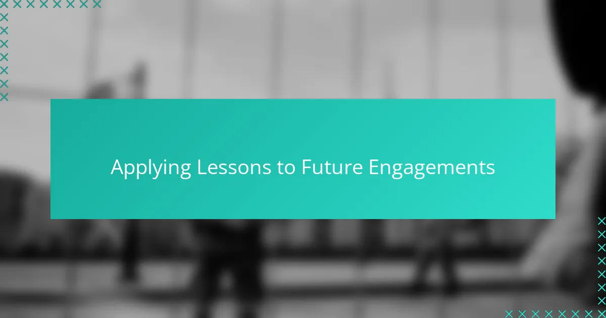 Applying Lessons to Future Engagements