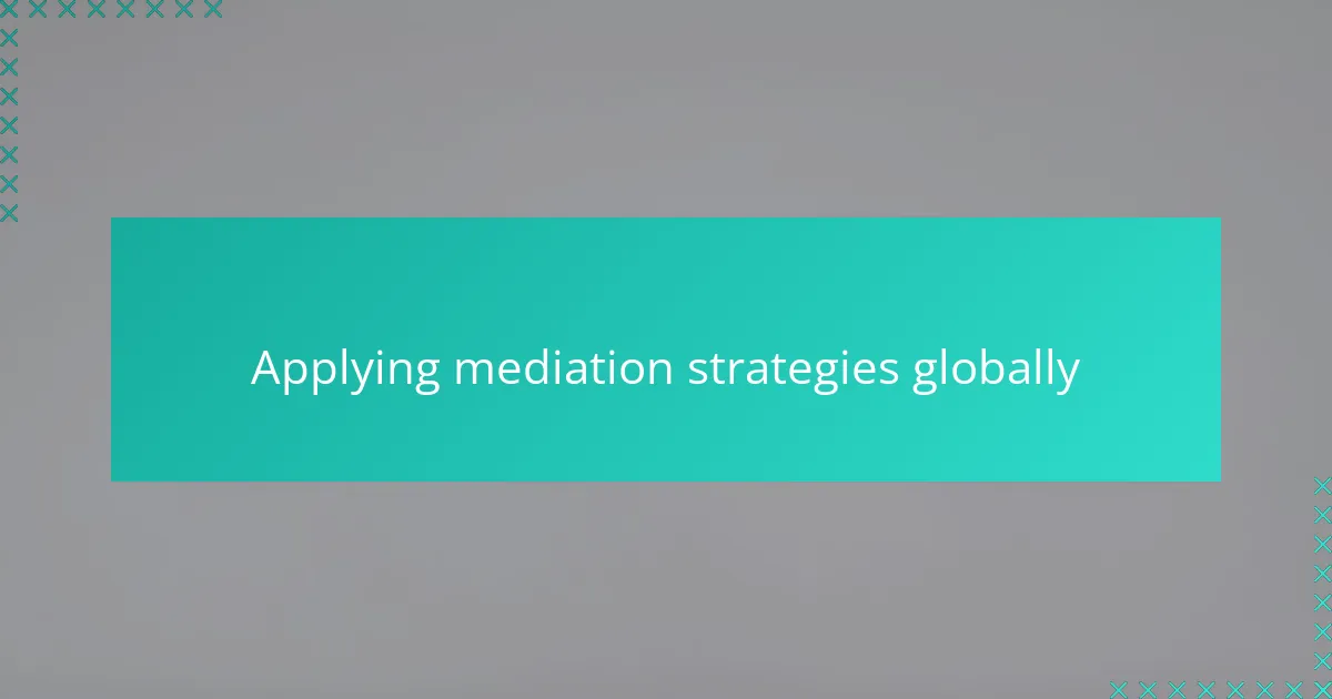 Applying mediation strategies globally