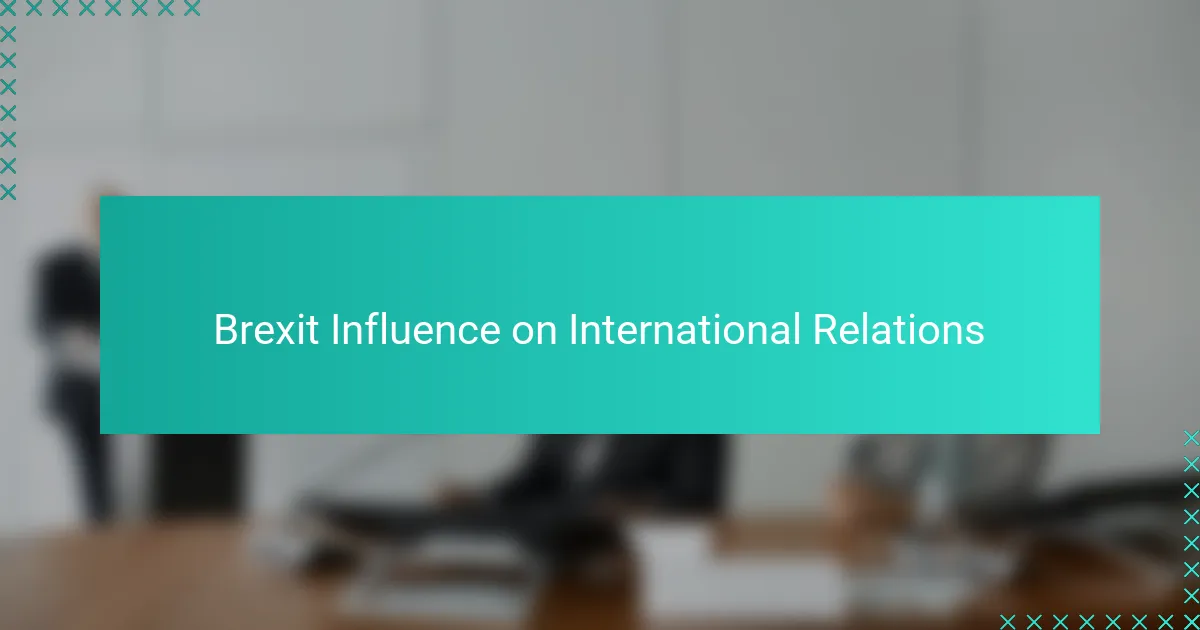 Brexit Influence on International Relations