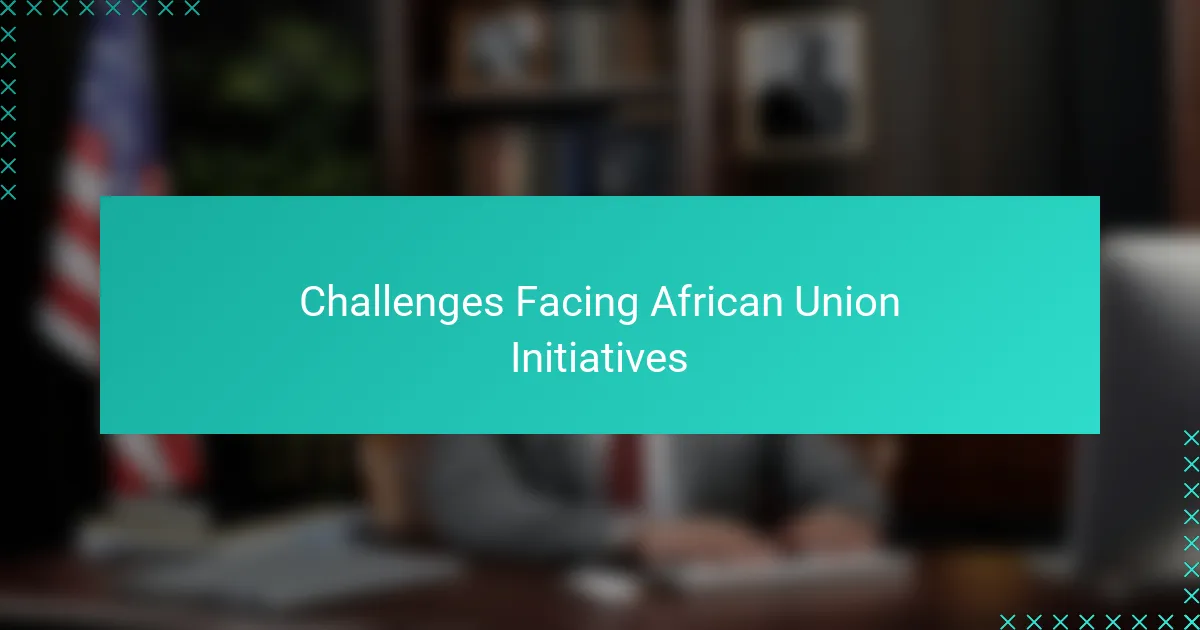 Challenges Facing African Union Initiatives