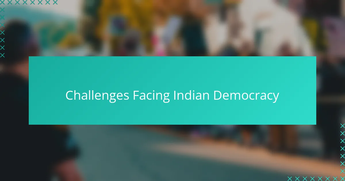 Challenges Facing Indian Democracy