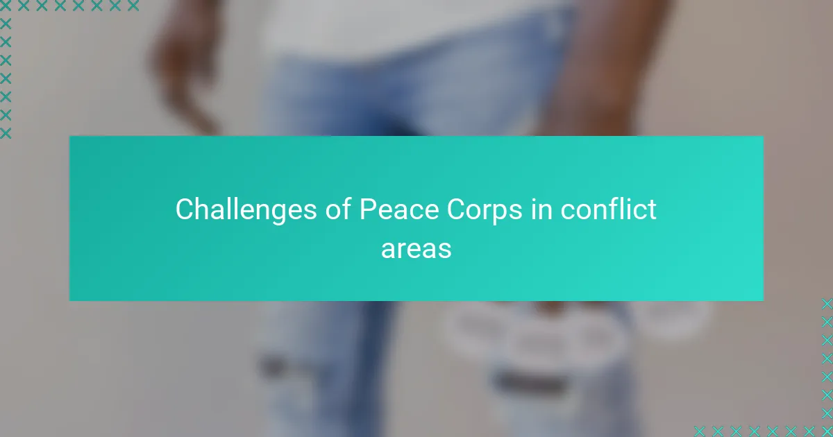 Challenges of Peace Corps in conflict areas