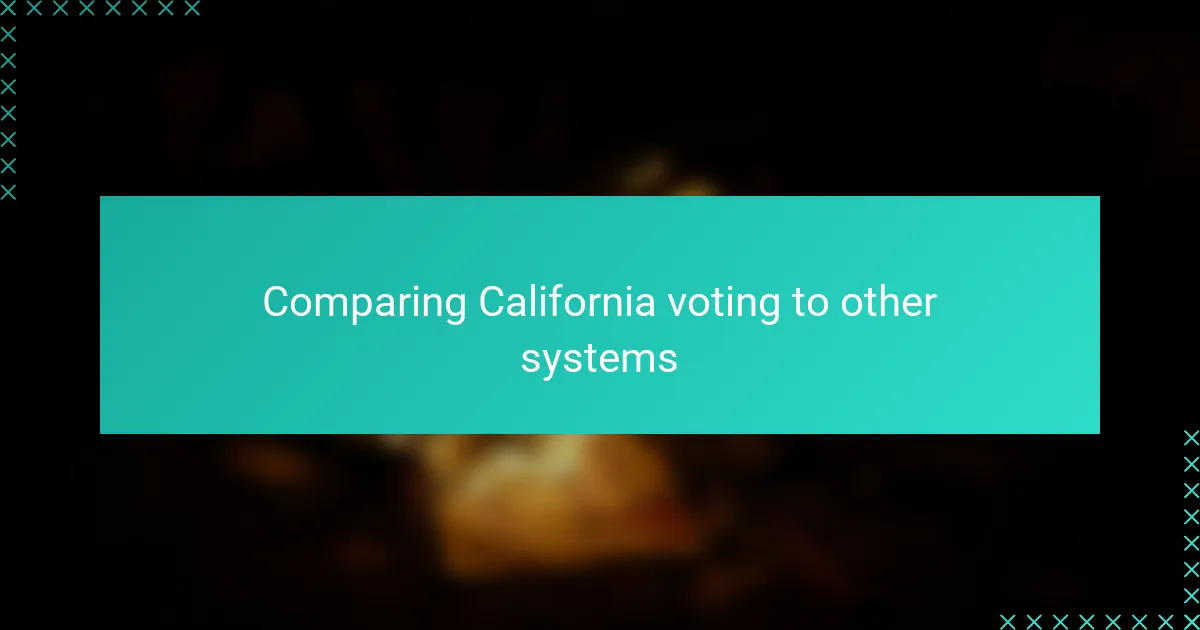 Comparing California voting to other systems