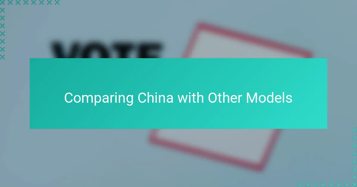 Comparing China with Other Models