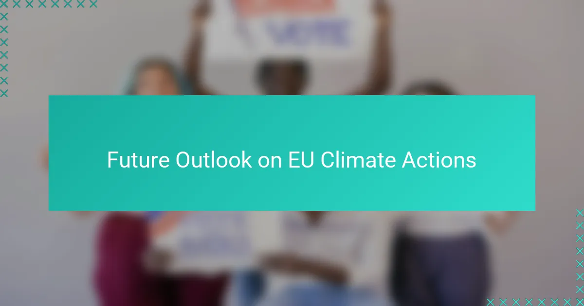 Future Outlook on EU Climate Actions