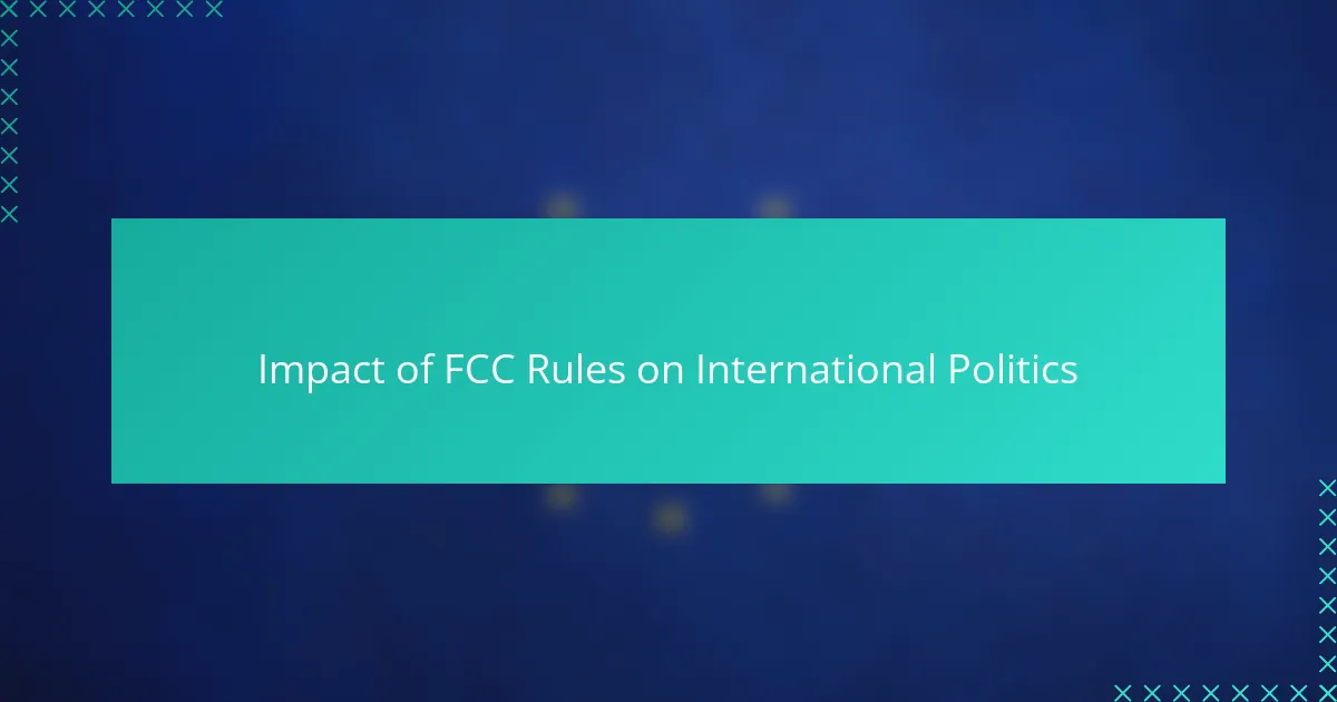 Impact of FCC Rules on International Politics