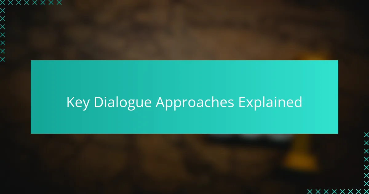 Key Dialogue Approaches Explained