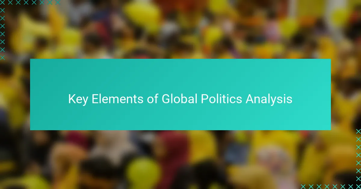 Key Elements of Global Politics Analysis