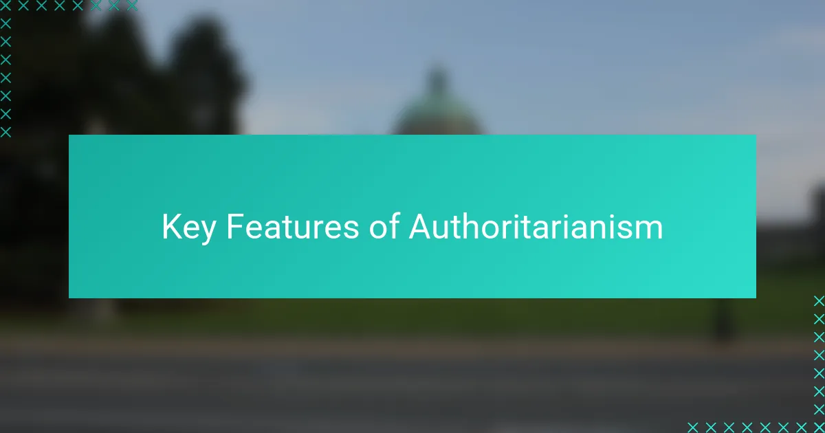 Key Features of Authoritarianism