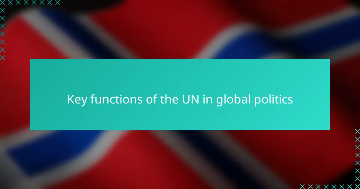 Key functions of the UN in global politics