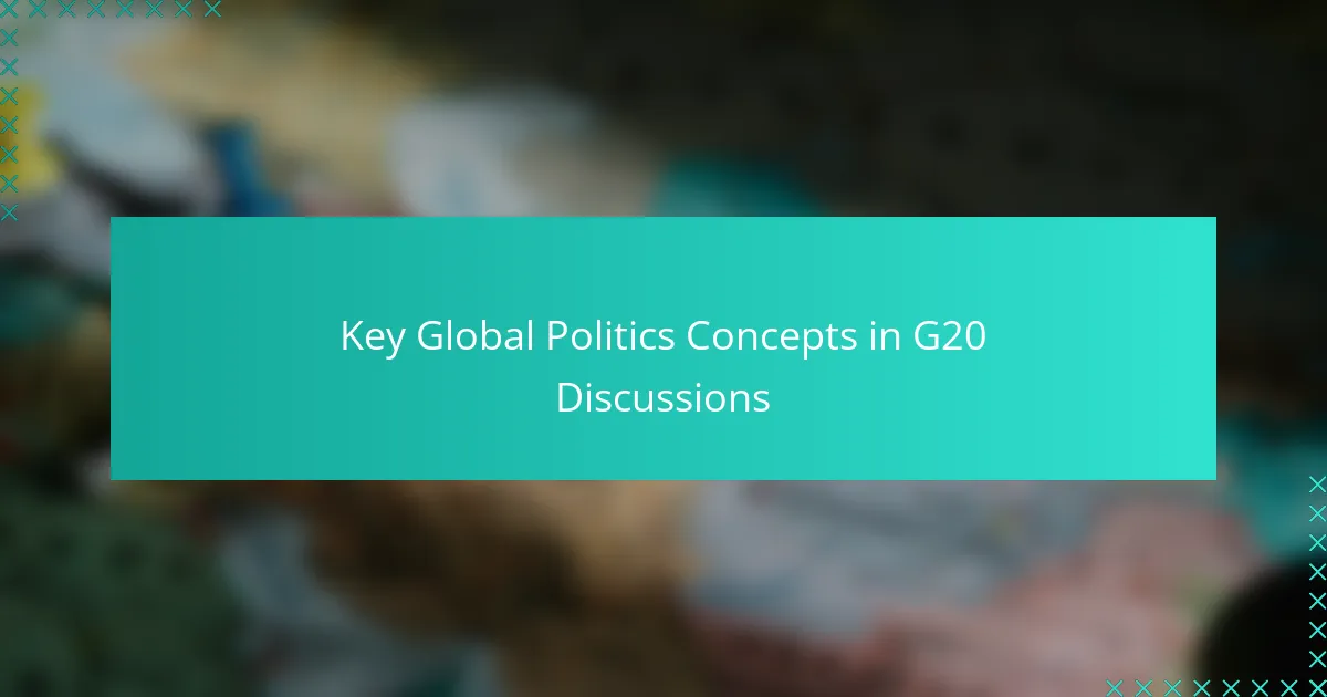 Key Global Politics Concepts in G20 Discussions