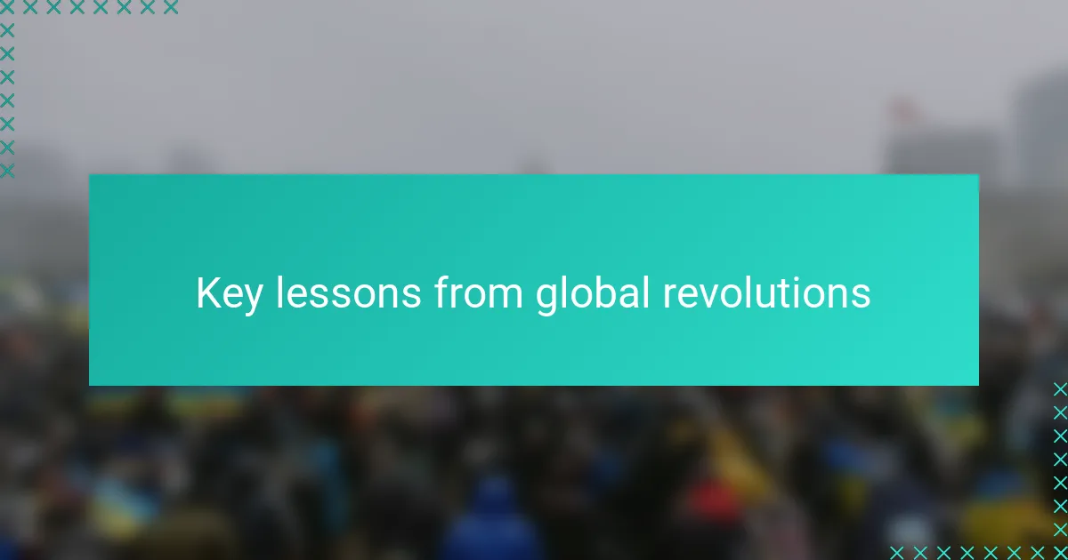 Key lessons from global revolutions