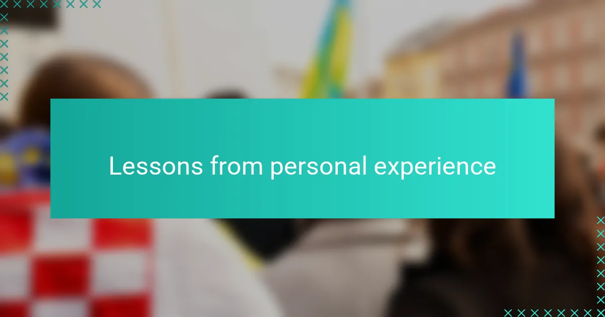 Lessons from personal experience