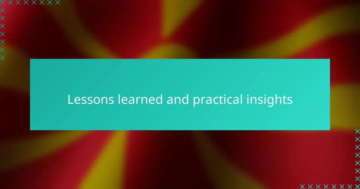 Lessons learned and practical insights