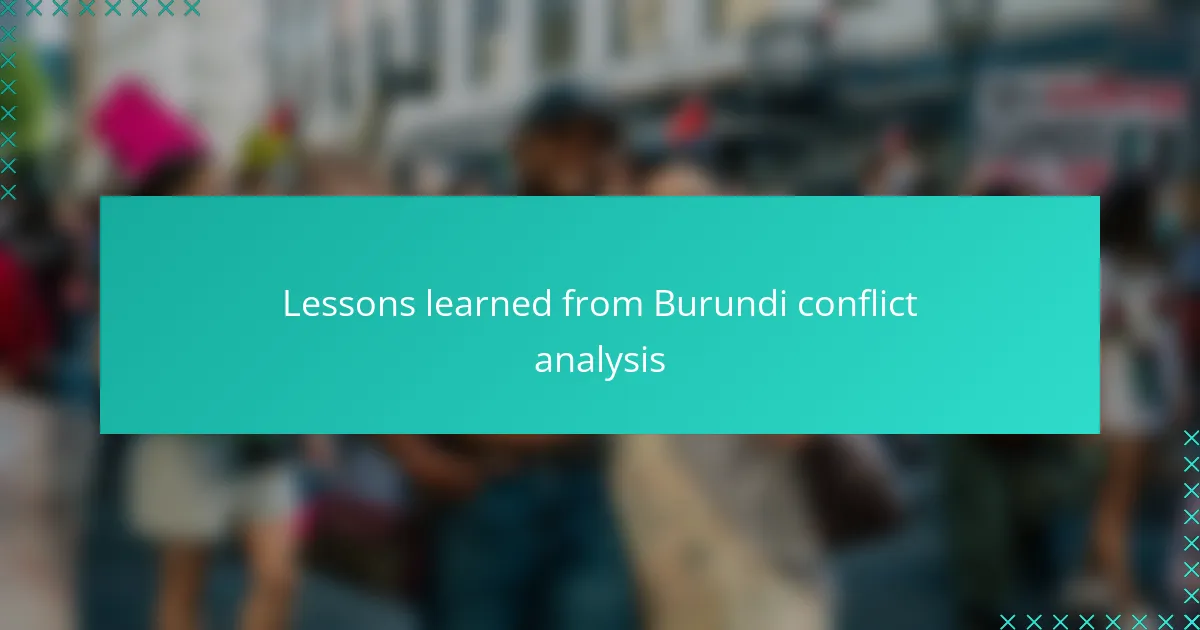 Lessons learned from Burundi conflict analysis