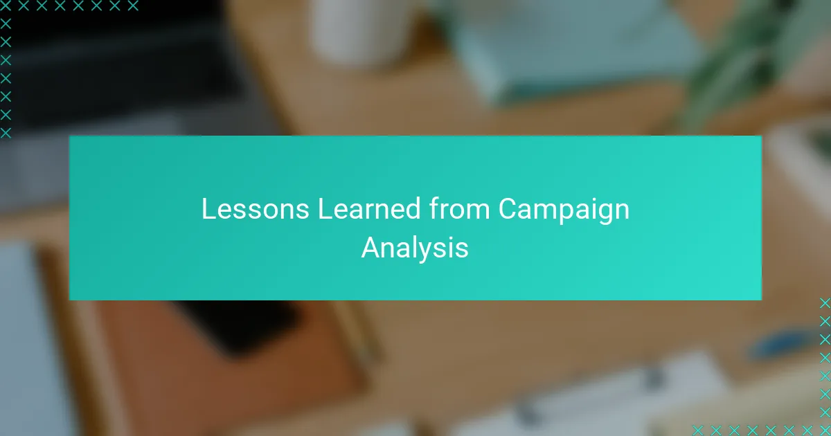 Lessons Learned from Campaign Analysis