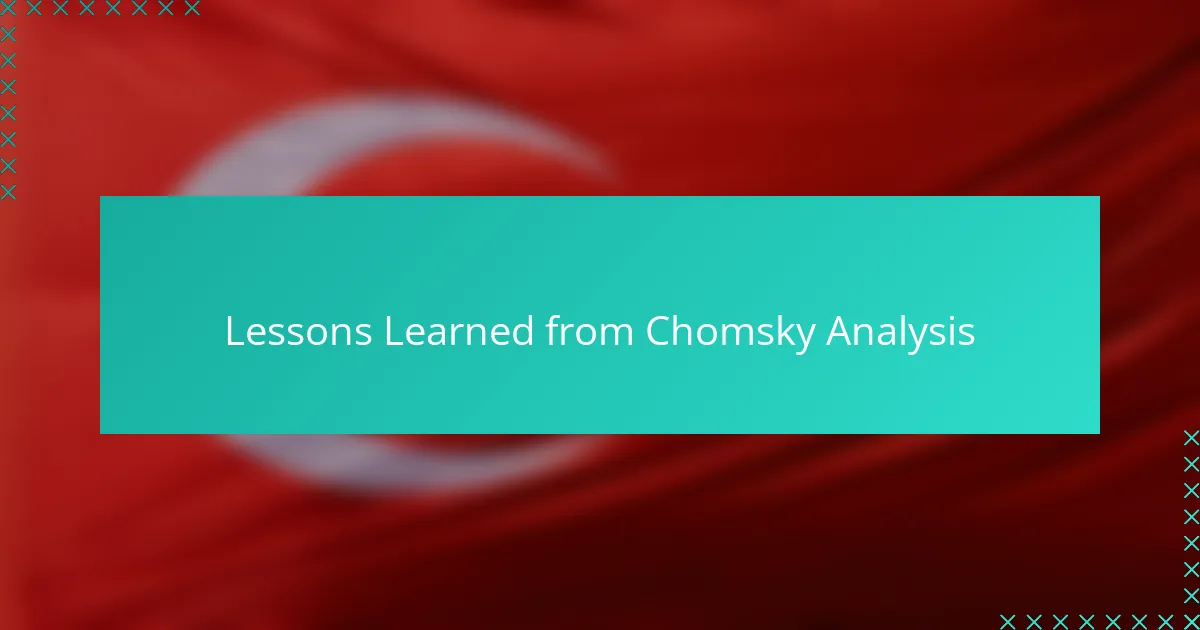 Lessons Learned from Chomsky Analysis