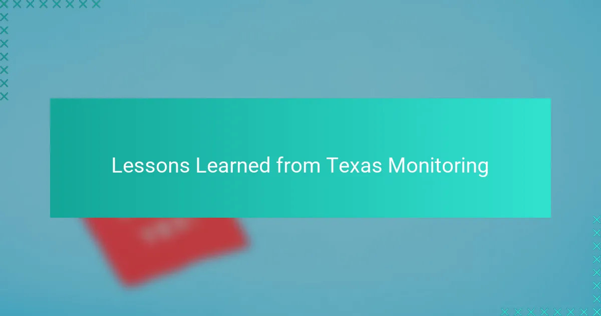 Lessons Learned from Texas Monitoring