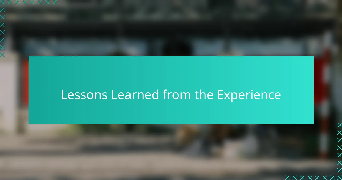 Lessons Learned from the Experience
