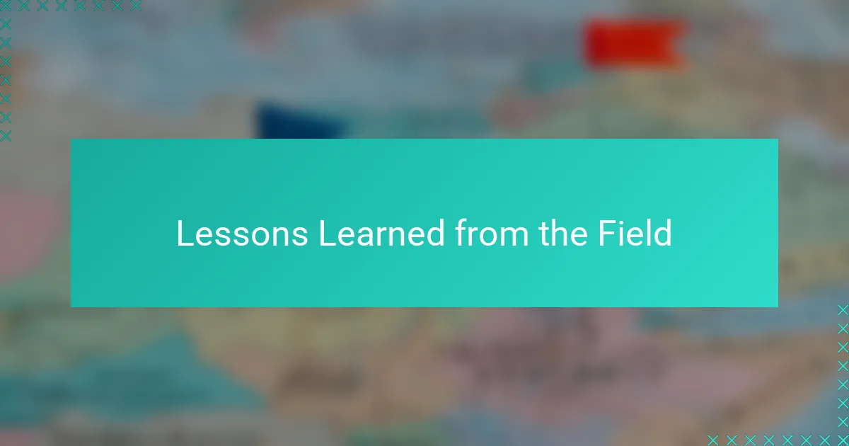 Lessons Learned from the Field