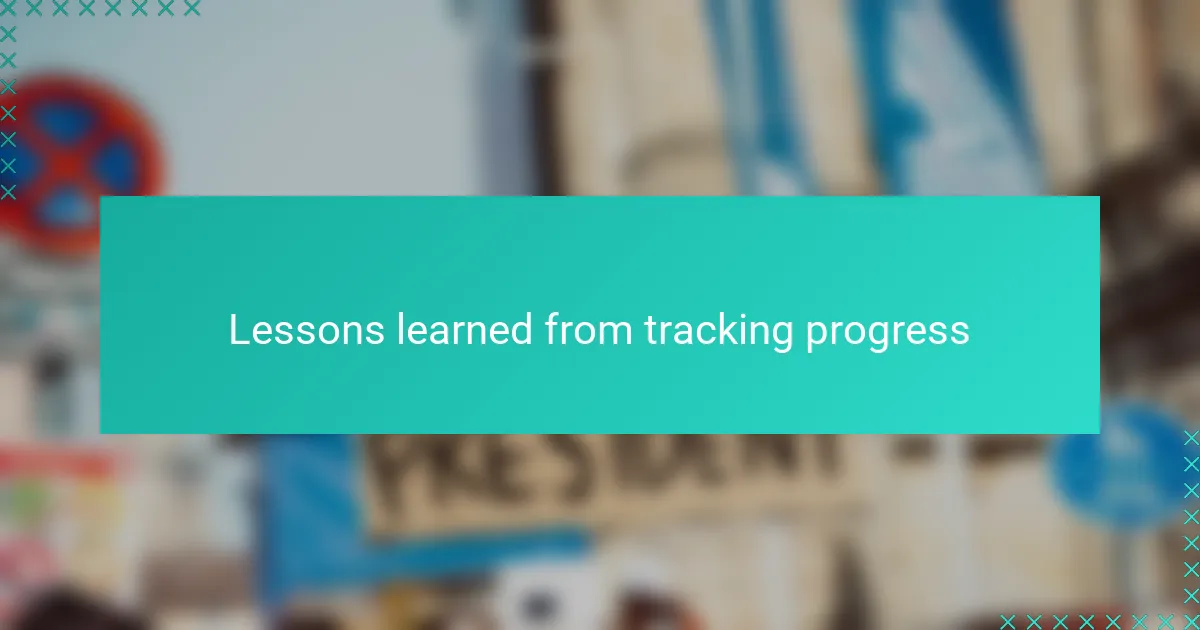 Lessons learned from tracking progress