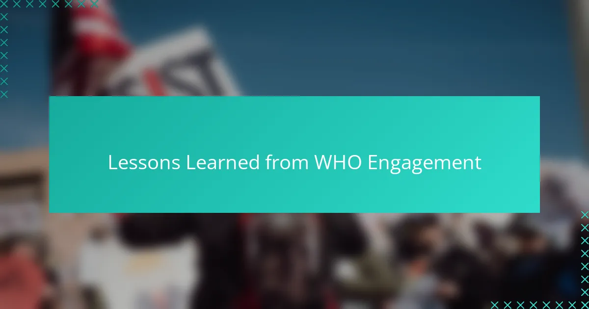 Lessons Learned from WHO Engagement