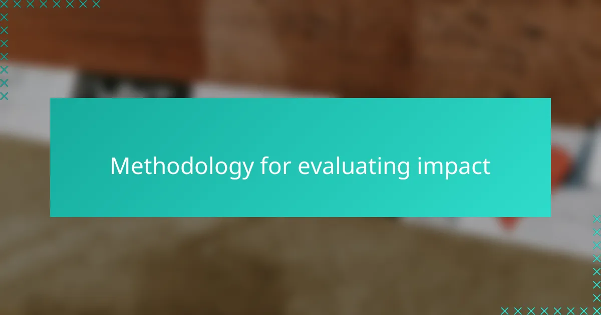 Methodology for evaluating impact