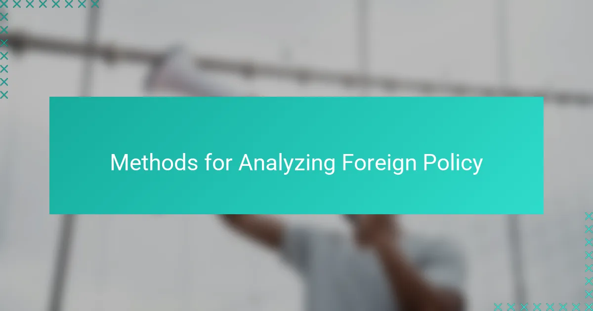 Methods for Analyzing Foreign Policy