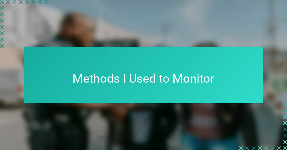 Methods I Used to Monitor