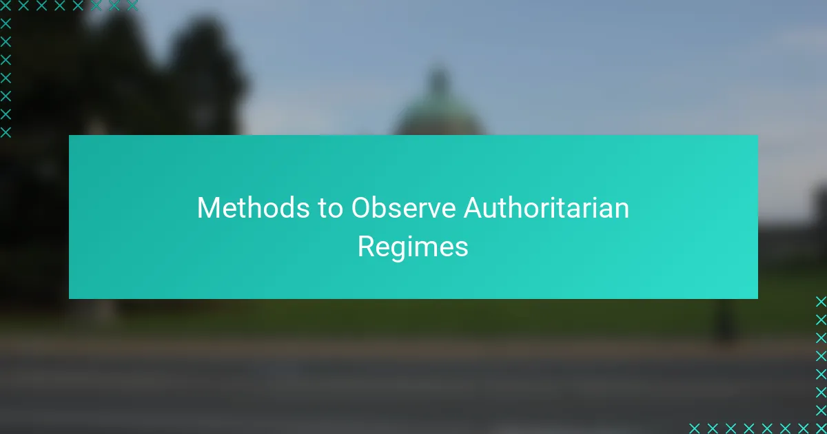 Methods to Observe Authoritarian Regimes