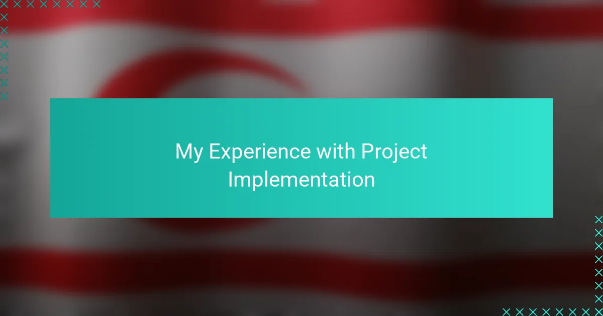 My Experience with Project Implementation