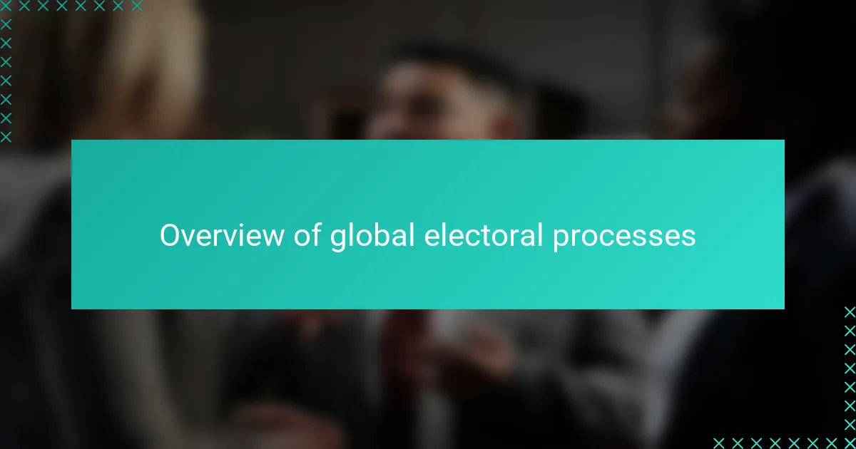 Overview of global electoral processes