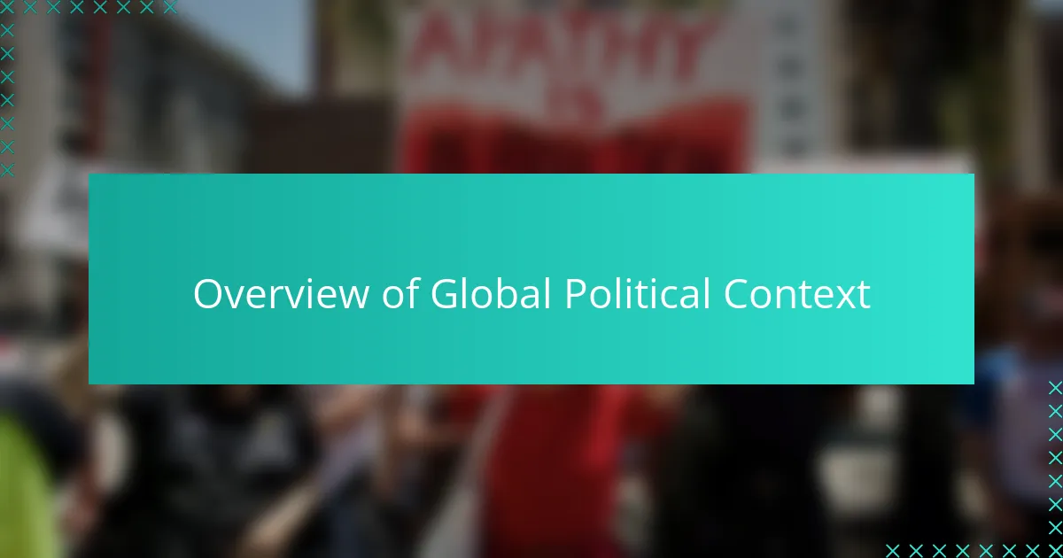 Overview of Global Political Context