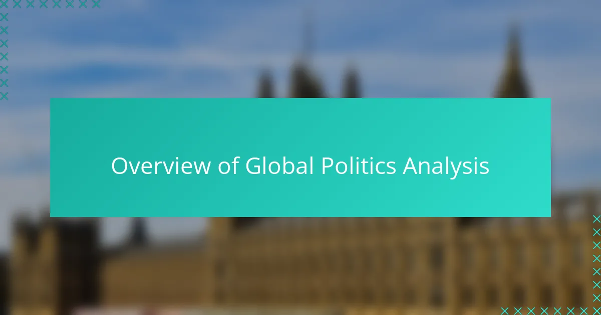 Overview of global politics analysis