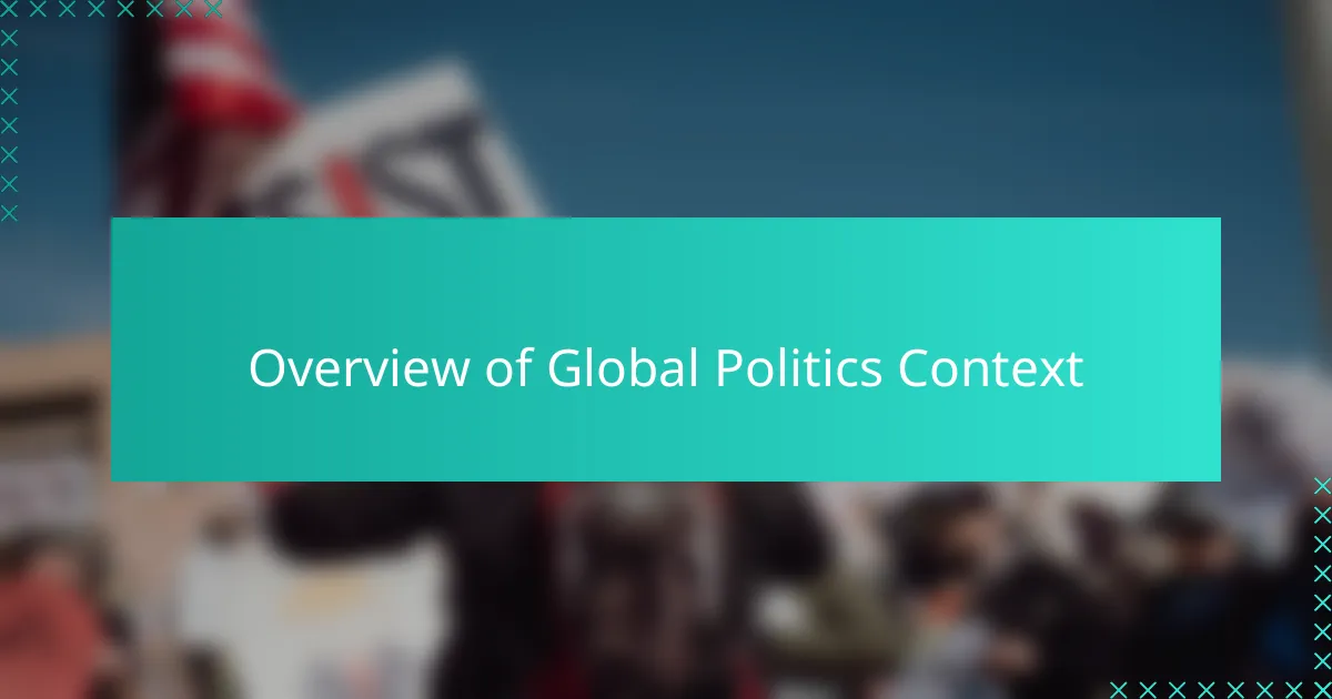 Overview of Global Politics Context