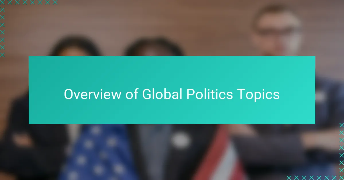 Overview of Global Politics Topics