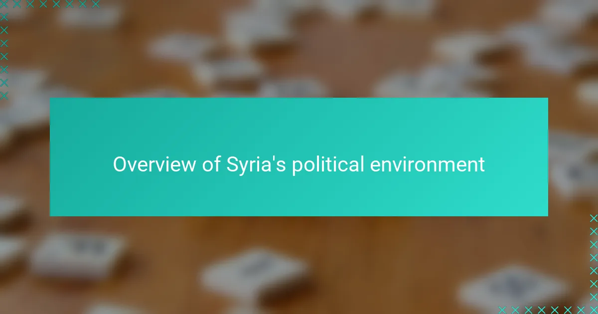 Overview of Syria's political environment