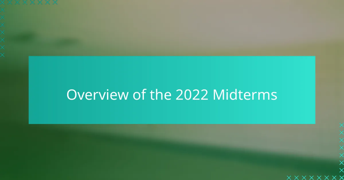 Overview of the 2022 Midterms