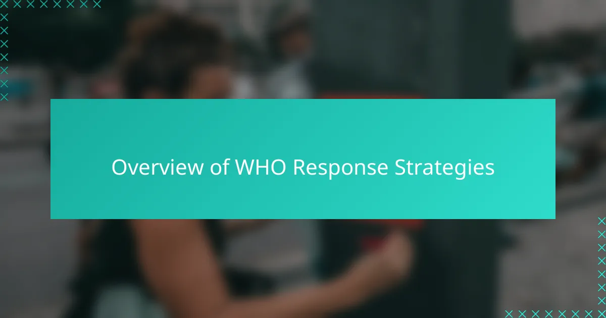 Overview of WHO Response Strategies