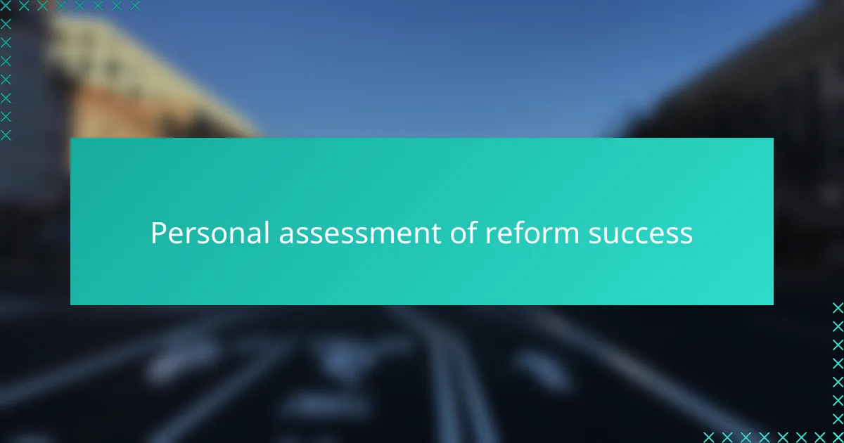 Personal assessment of reform success