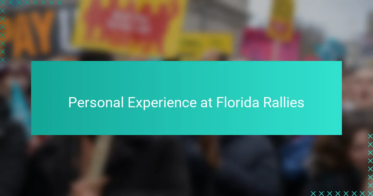 Personal Experience at Florida Rallies