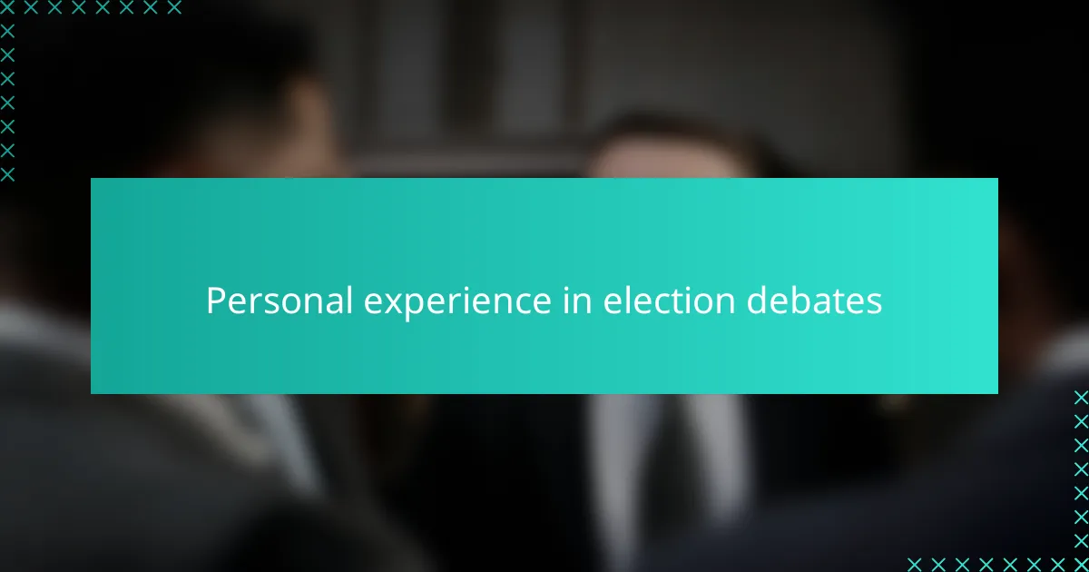 Personal experience in election debates