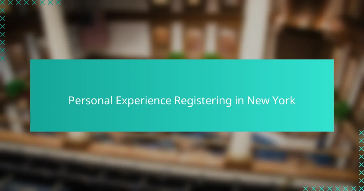 Personal Experience Registering in New York