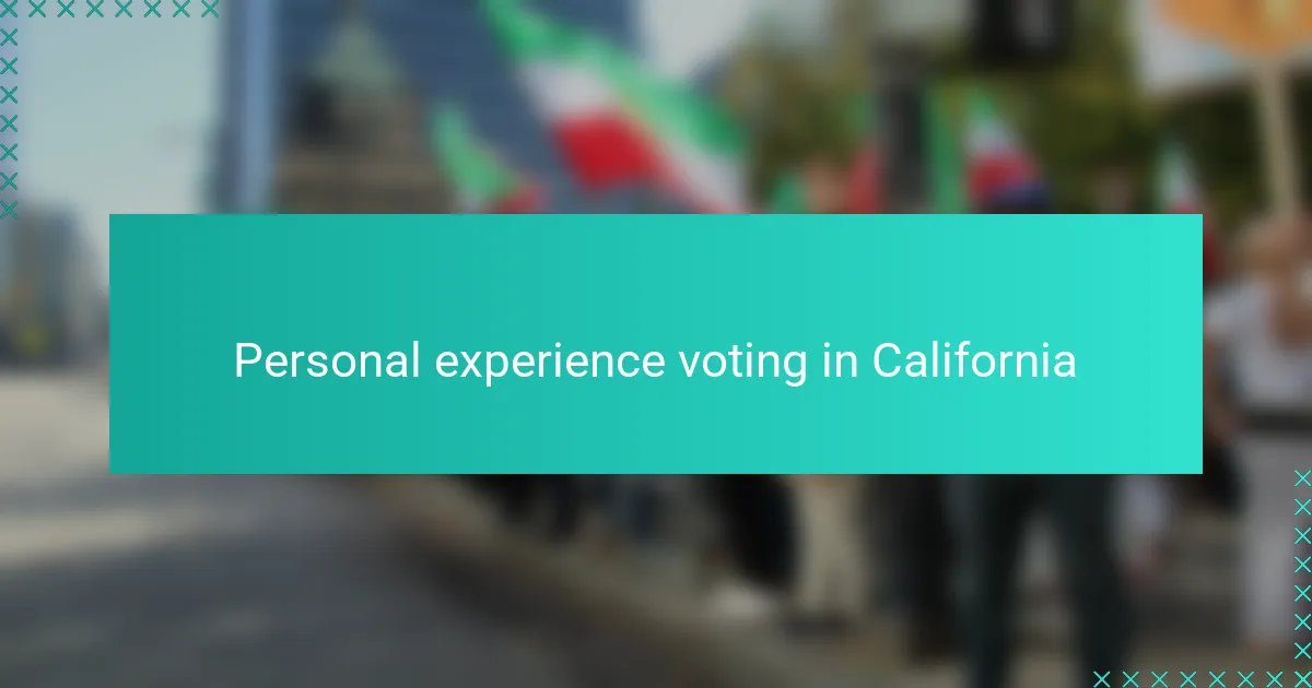 Personal experience voting in California