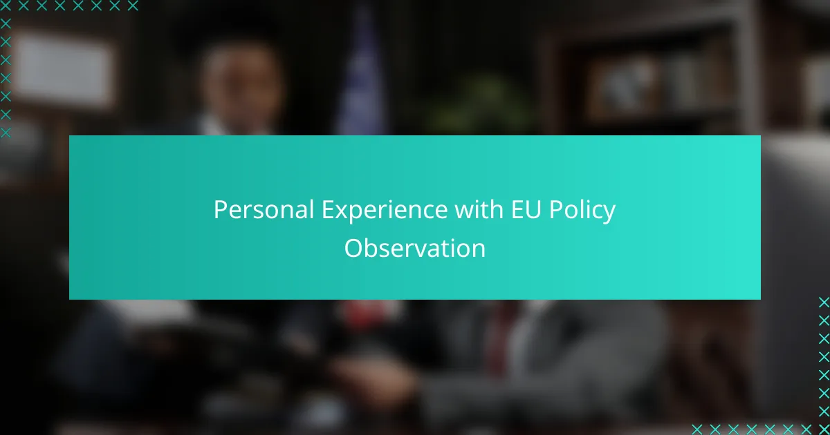 Personal Experience with EU Policy Observation
