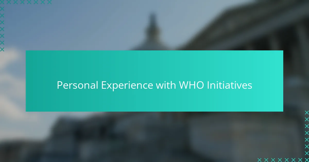 Personal Experience with WHO Initiatives