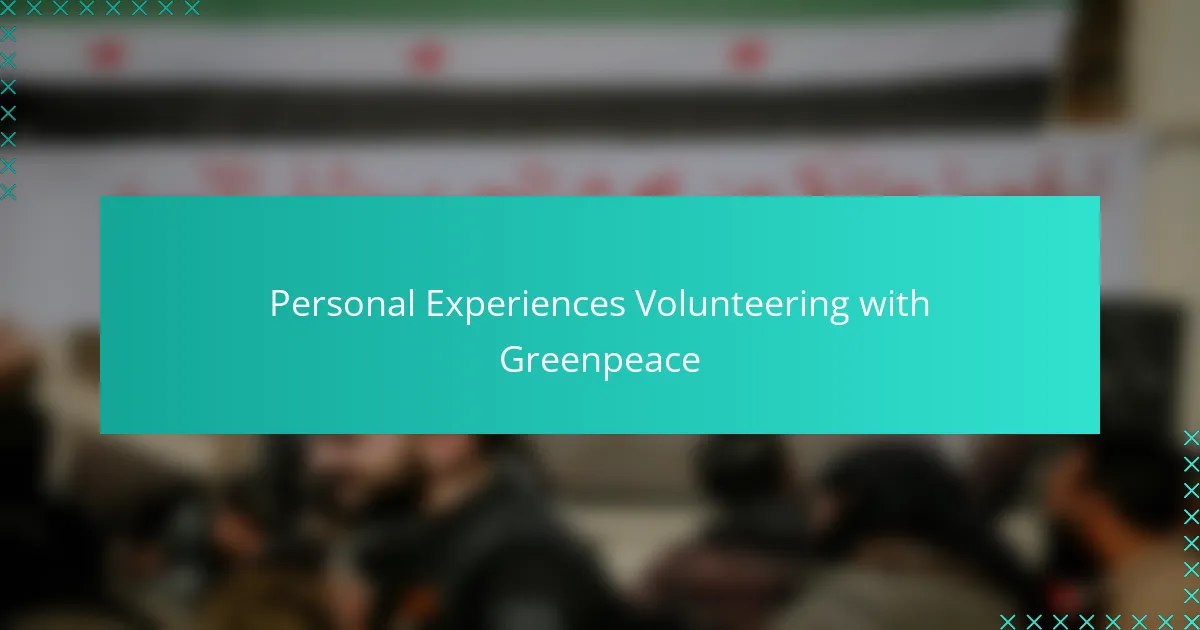 Personal Experiences Volunteering with Greenpeace