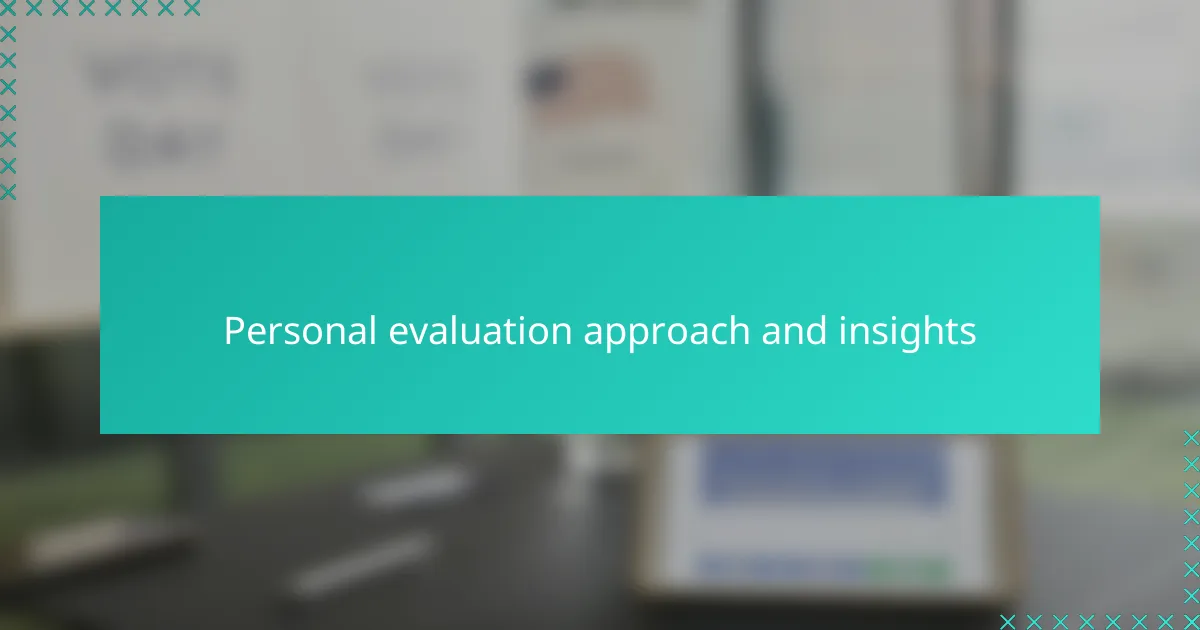 Personal evaluation approach and insights