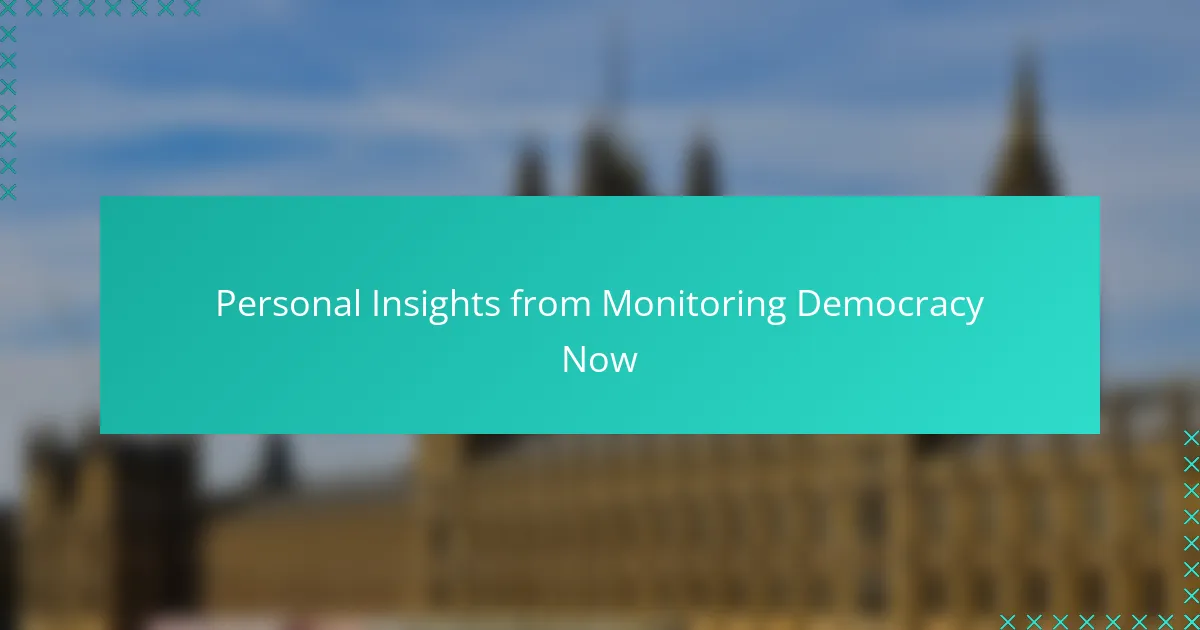 Personal Insights from Monitoring Democracy Now